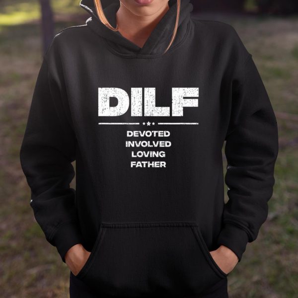 DILF Shirt Funny Gifts For Dad DILF Devoted Involved Loving Fathers Day T Shirt  Itees Global