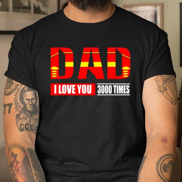 Dad I Love You 3000 Times Iron Man Avengers Endgame Shirt T Shirt  Itees Global