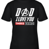 Dad I Love You Three Thousand Avengers Endgame Youth T-Shirt –