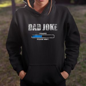 Dad Joke Loading Please Wait Daddy Father Humor T Shirt Itees Global 4