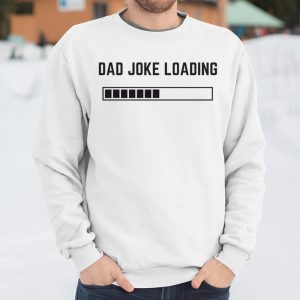 Dad Joke Loading T Shirt Itees Global 3