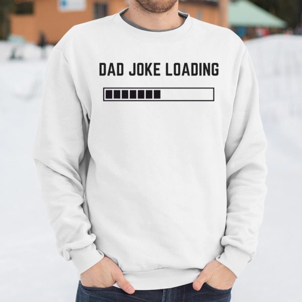 Dad Joke Loading T Shirt  Itees Global