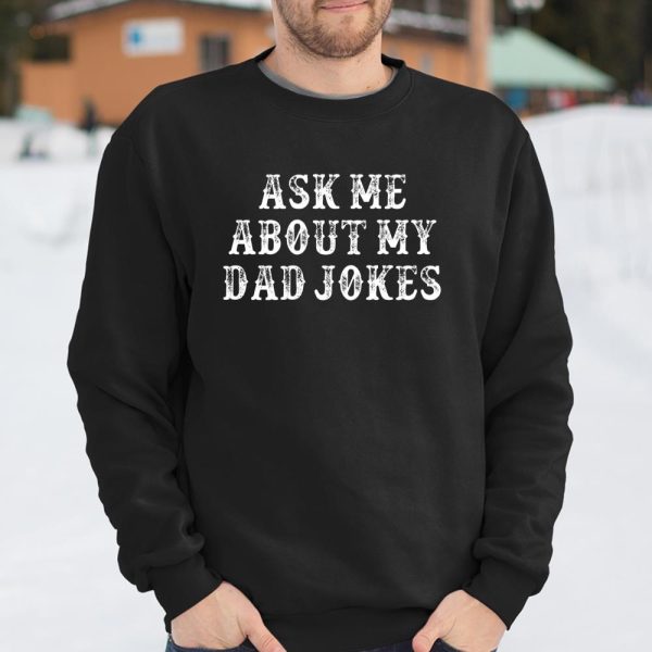 Dad Jokes Shirt Funny Girlfriend Gift Ask Me About My Dad Jokes T Shirt  Itees Global