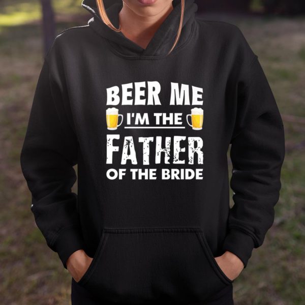 Dad Life Shirts Beer Me Father Of The Bride Funny Men T Shirt  Itees Global