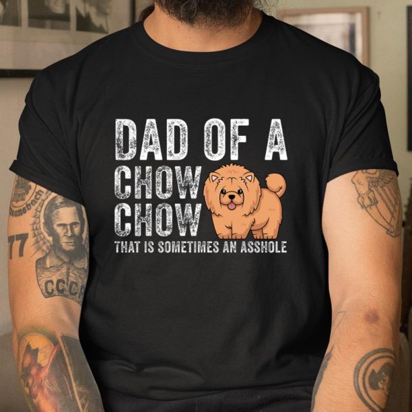 Dad Of A Chow Chow That Is Sometimes An Asshole Chow Chow Long Sleeve T Shirt.QDS7T7U9CK T Shirt  Itees Global