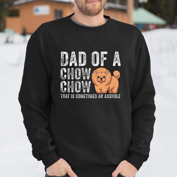 Dad Of A Chow Chow That Is Sometimes An Asshole Chow Chow Long Sleeve T Shirt.QDS7T7U9CK T Shirt  Itees Global