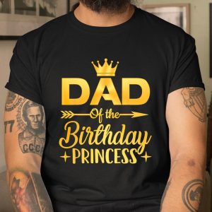 Dad Of The Birthday Princess T Shirt Father Mother Gifts T Shirt Itees Global 1