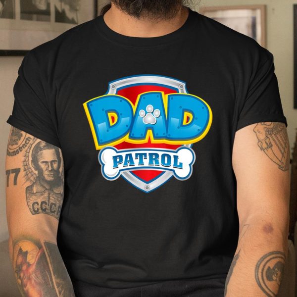 Dad Patrol T Shirt Funny Daddy Gift Party Birthday Father T Shirt  Itees Global