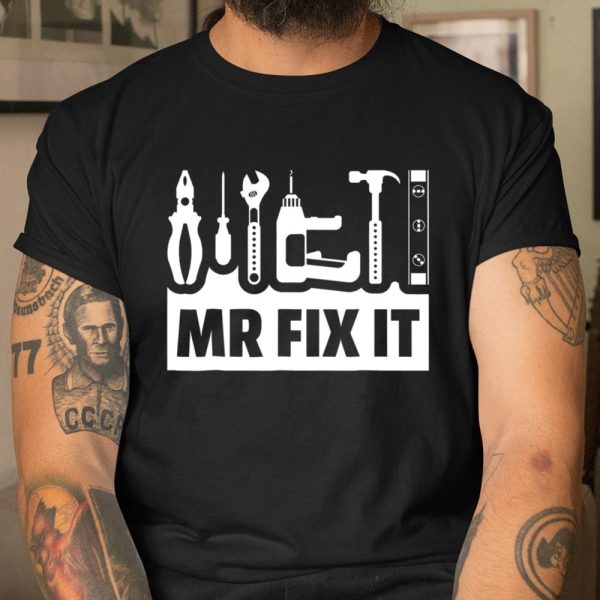 Dad Shirt Mr Fix It Funny Tee Shirt For Father Of A Son T Shirt  Itees Global