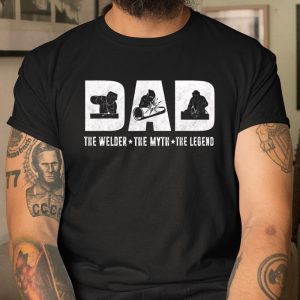 Dad The Welder The Myth The Legend Tshirt Father T Shirt Itees Global 1