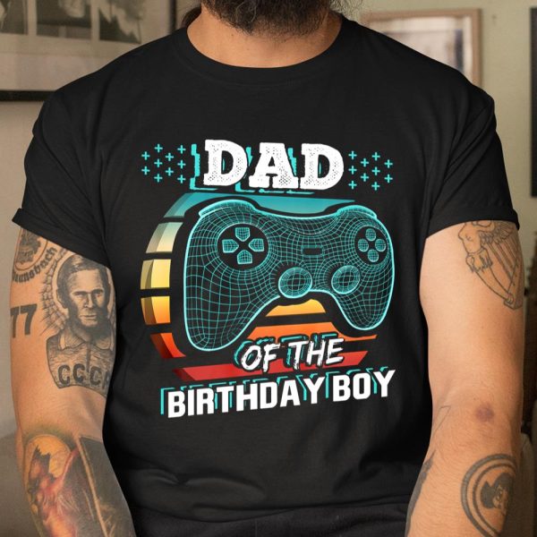 Dad of the Birthday Boy Matching Video Gamer Birthday Party Funny T Shirt  Itees Global