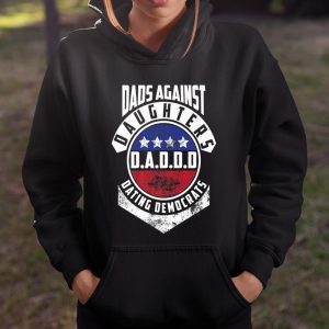 Daddd shirt Funny Shirt For Daddy Dads Against Daughters Dating Democrats T Shirt Itees Global 3 Daddd shirt Funny Shirt For Daddy Dads Against Daughters Dating Democrats T Shirt Itees Global 4
