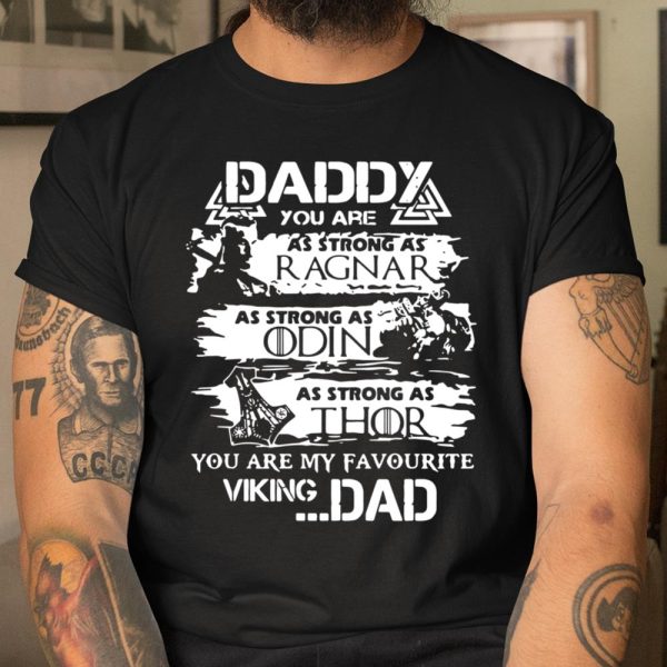 Daddy You Are My Favourite Viking Dad Father’s Day Shirt T Shirt  Itees Global