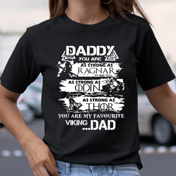 Daddy You Are My Favourite Viking Dad Father’s Day Shirt T Shirt  Itees Global