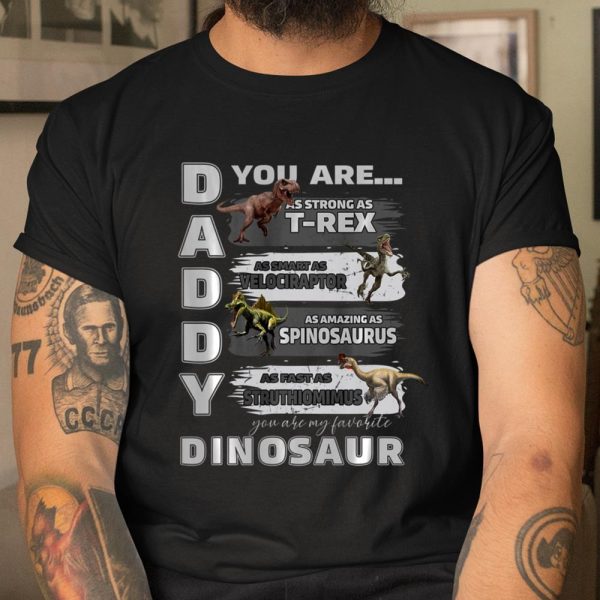 Daddy You Are as Strong as T Rex Funny Father Day T Shirt  Itees Global