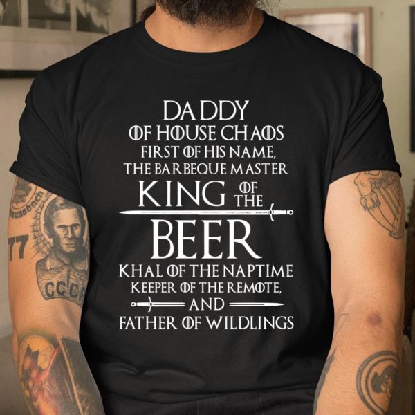 Daddy of house chaos father of wildlings sword Father’s Day shirt T Shirt  Itees Global