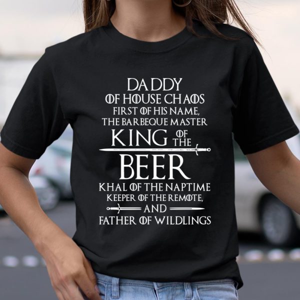 Daddy of house chaos father of wildlings sword Father’s Day shirt T Shirt  Itees Global