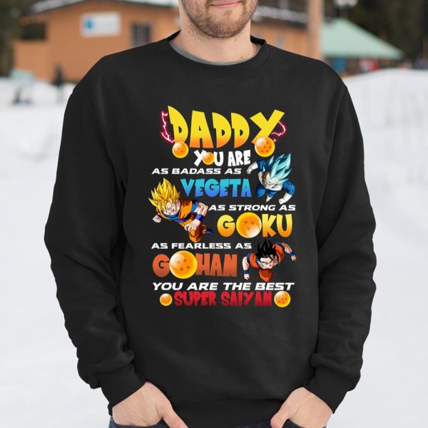 Daddy you are as badass as Vegeta as strong as Goku as fearless as Gohan shirt T Shirt  Itees Global