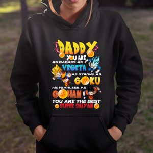 Daddy you are as badass as Vegeta as strong as Goku as fearless as Gohan shirt T Shirt Itees Global 4
