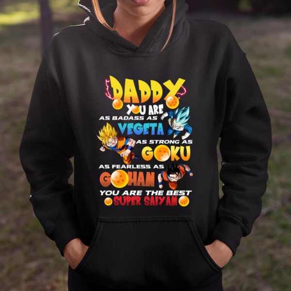 Daddy you are as badass as Vegeta as strong as Goku as fearless as Gohan shirt T Shirt  Itees Global