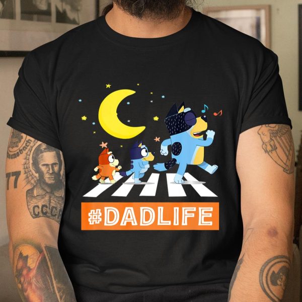 #Dadlife Blueys Dad Life Family Lover In My Life Fathers day T Shirt  Itees Global