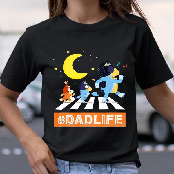 #Dadlife Blueys Dad Life Family Lover In My Life Fathers day T Shirt  Itees Global