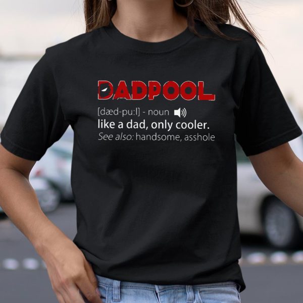 Dadpool Like A Dad Only Cooler Father’s Day Shirt T Shirt  Itees Global