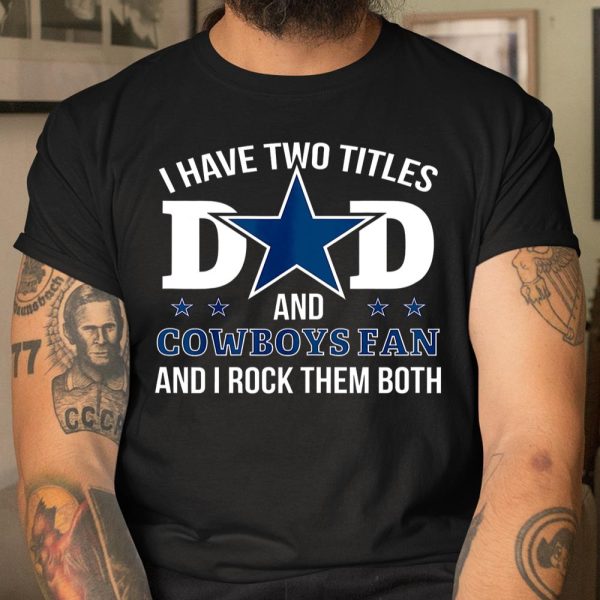 Dallas Fan CowBoys Best Dad Ever Fathers Day Gift T Shirt  Itees Global