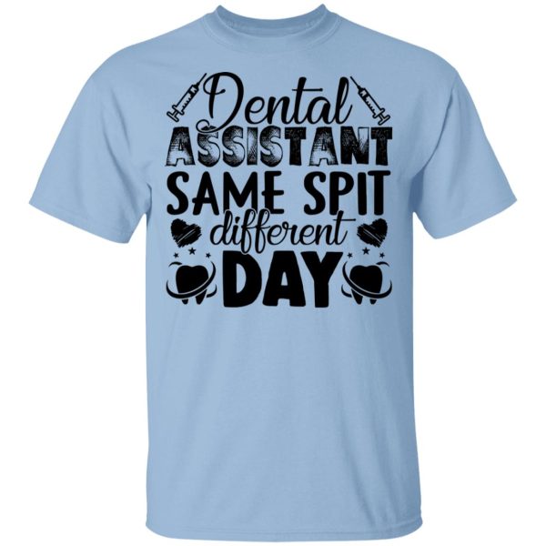 Dental Assistant – Funny Same Spit Different Day Youth T-Shirt –