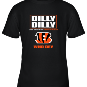 Dilly Dilly A True Friend Of The Cincinnati Begals Youth T-Shirt –