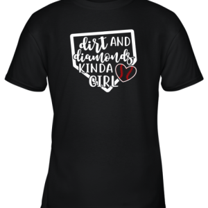 Dirt and Diamonds Kinda Girl Softball Baseball Funny Youth T-Shirt –