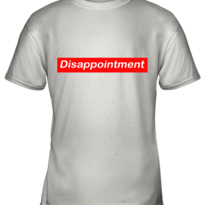 Disappointment Youth T-Shirt –