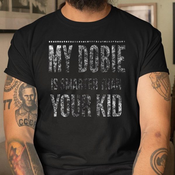 Doberman Pinscher T Shirt Funny Tee for Mom Dad Men or Women.QGSOTWU4CX T Shirt  Itees Global