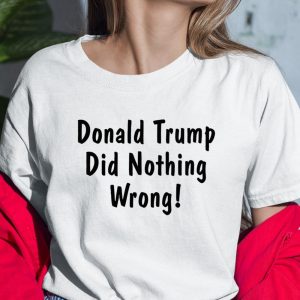 Donald Trump Did Nothing Wrong Shirt  Itees Global