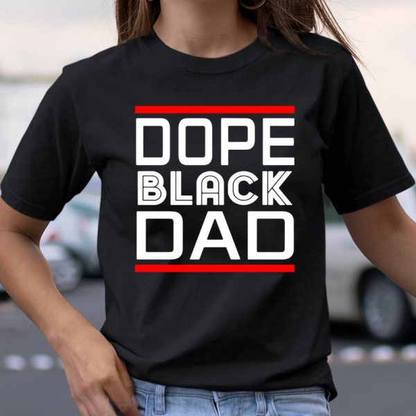 Dope Black Dad T Shirt  Itees Global