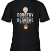Dorothy In The Streets, Blanche In The Sheets Youth T-Shirt –
