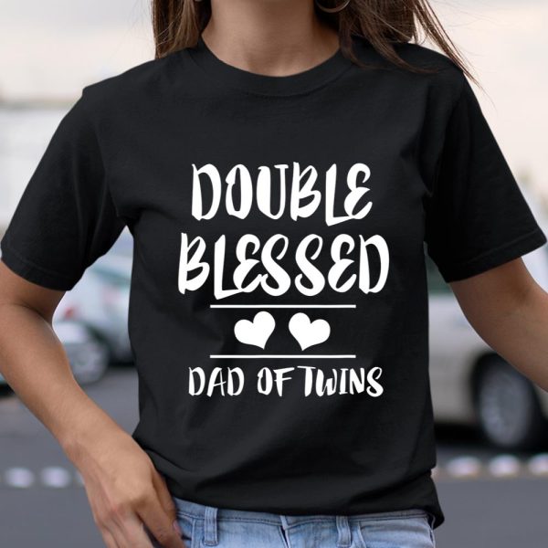 Double Blessed Dad Of Twins New Father Gift T Shirt  Itees Global