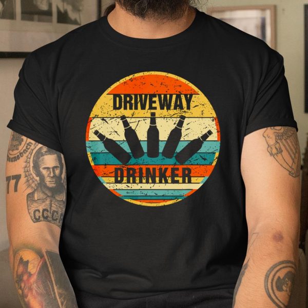 Driveway Drinker Funny Drinking Lover Fun Gift For Dad Daddy T Shirt  Itees Global