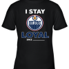 Edmonton Oilers I Stay Loyal Since Personalized Youth T-Shirt –