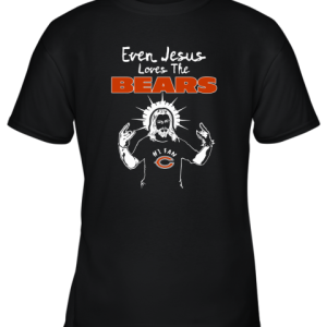 Even Jesus Loves The Bears #1 Fan Chicago Bears Youth T-Shirt –