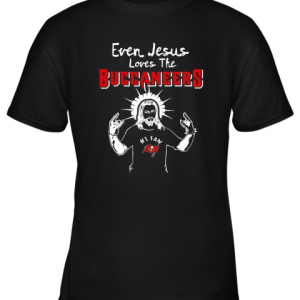 Even Jesus Loves The Buccaneers #1 Fan Tampa Bay Buccaneers Youth T-Shirt –
