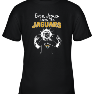 Even Jesus Loves The Jaguars #1 Fan Jacksonville Jaguars Youth T-Shirt –