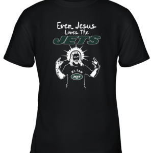 Even Jesus Loves The Jets #1 Fan New York Jets Youth T-Shirt –