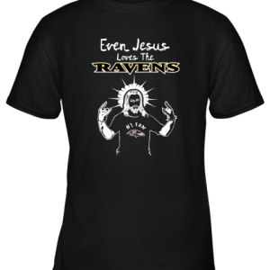 Even Jesus Loves The Ravens #1 Fan Baltimore Ravens Youth T-Shirt –