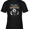 Even Jesus Loves The Saints #1 Fan New Orleans Saints Youth T-Shirt –