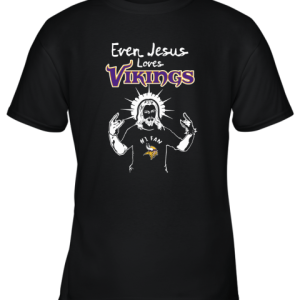 Even Jesus Loves The Vikings #1 Fan Minnesota Vikings Youth T-Shirt –