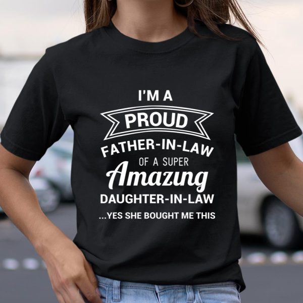 Father In Law T Shirt – Funny Proud Father in Law Of Amazing Daughter In Law Shirt Dad Fathers Day Gift T Shirt  Itees Global