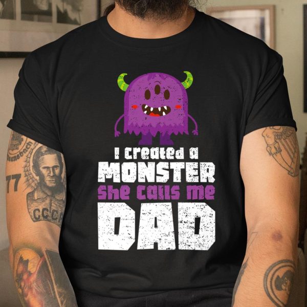 Father and Daughter I Created A Monster She Calls Me Dad T Shirt  Itees Global