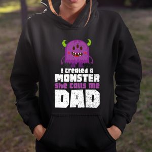 Father and Daughter I Created A Monster She Calls Me Dad T Shirt Itees Global 4