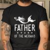 Father of the Mermaid Merdad Dad Cute T Shirt  Itees Global